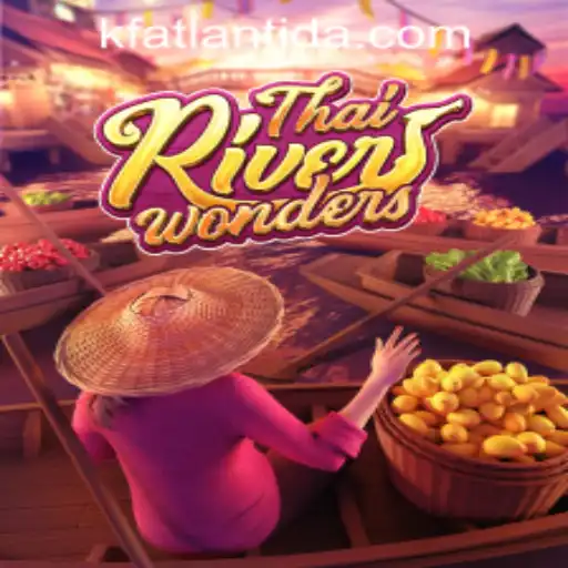 Descubra a Magia do Jogo ThaiRiverWonders com ATLANTIDAKF.COM